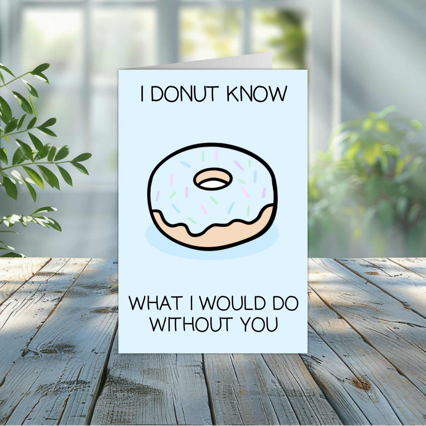 I Donut Know What I Would Do Without You Punny Greeting Card 4x6 | Donut Greeting Card | Punny Greeting Card | Pastel Blue
