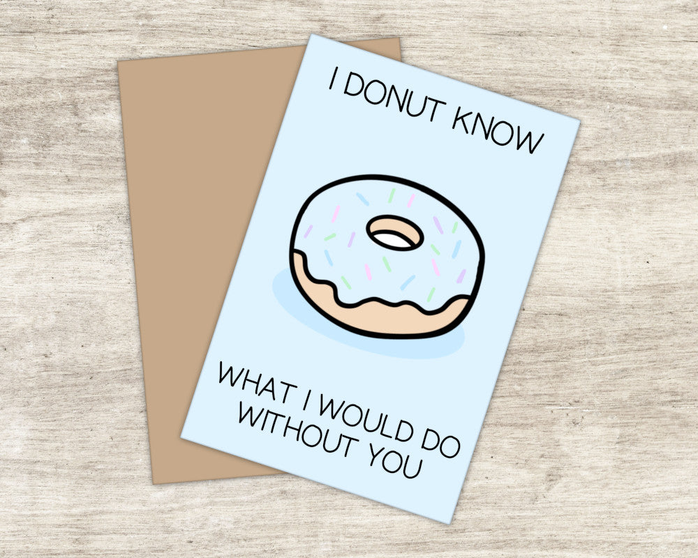 I Donut Know What I Would Do Without You Punny Greeting Card 4x6 | Donut Greeting Card | Punny Greeting Card | Pastel Blue