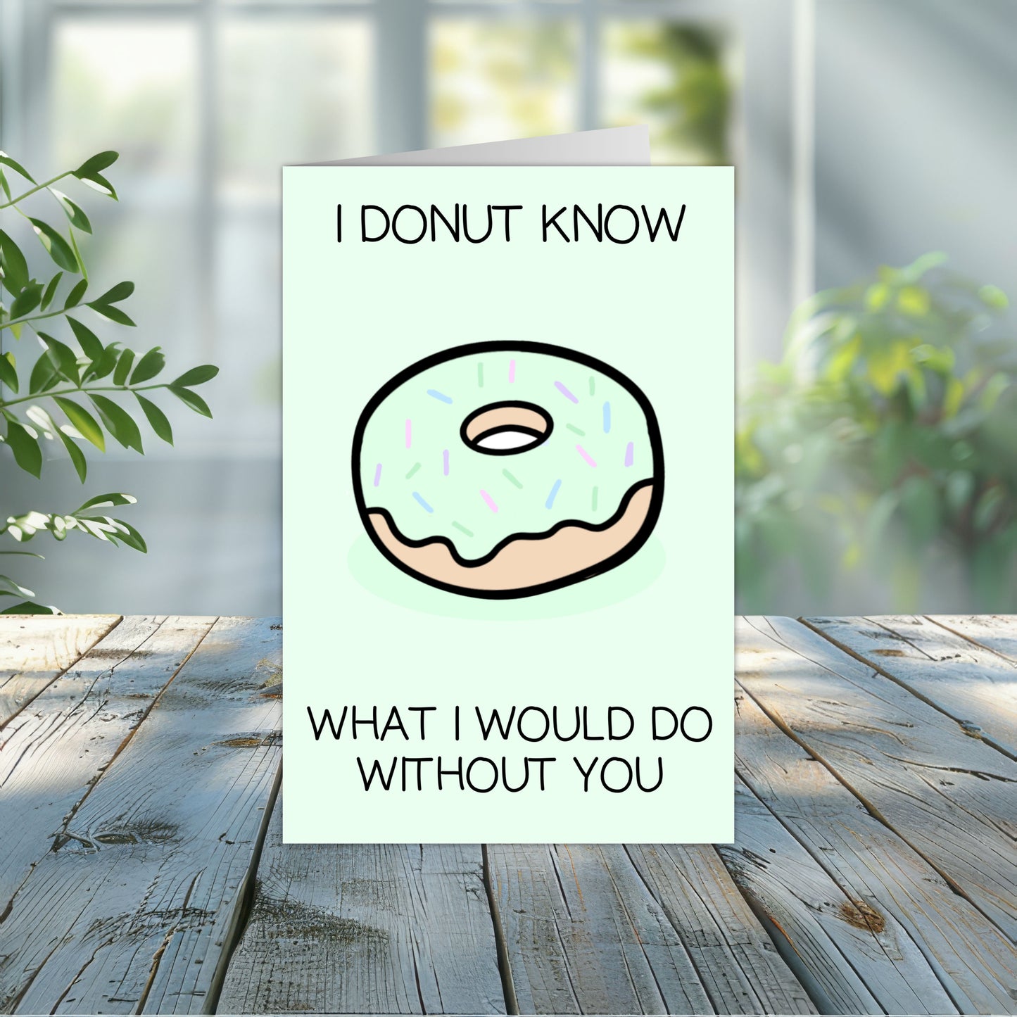 I Donut Know What I Would Do Without You Punny Greeting Card 4x6 | Donut Greeting Card | Punny Greeting Card | Pastel Green