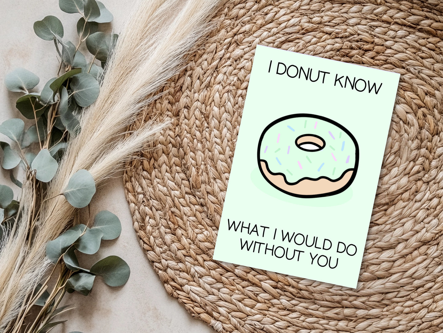 I Donut Know What I Would Do Without You Punny Greeting Card 4x6 | Donut Greeting Card | Punny Greeting Card | Pastel Green