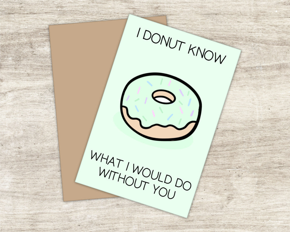 I Donut Know What I Would Do Without You Punny Greeting Card 4x6 | Donut Greeting Card | Punny Greeting Card | Pastel Green