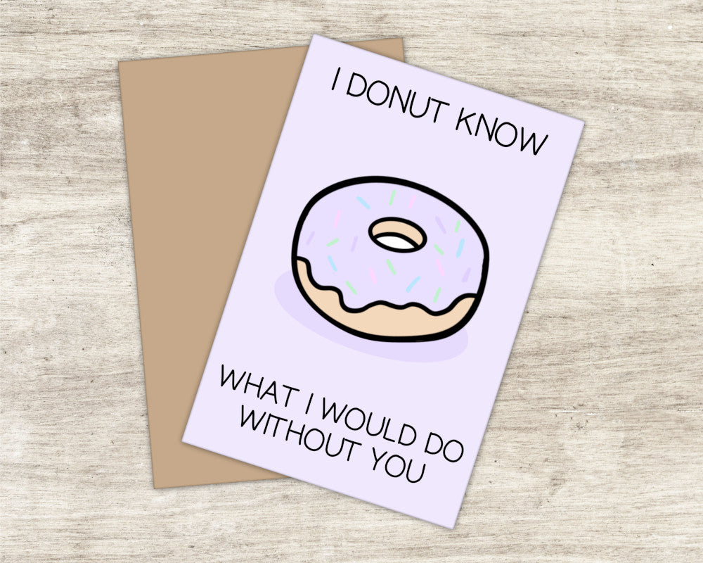I Donut Know What I Would Do Without You Punny Greeting Card 4x6 | Donut Greeting Card | Punny Greeting Card | Pastel Purple
