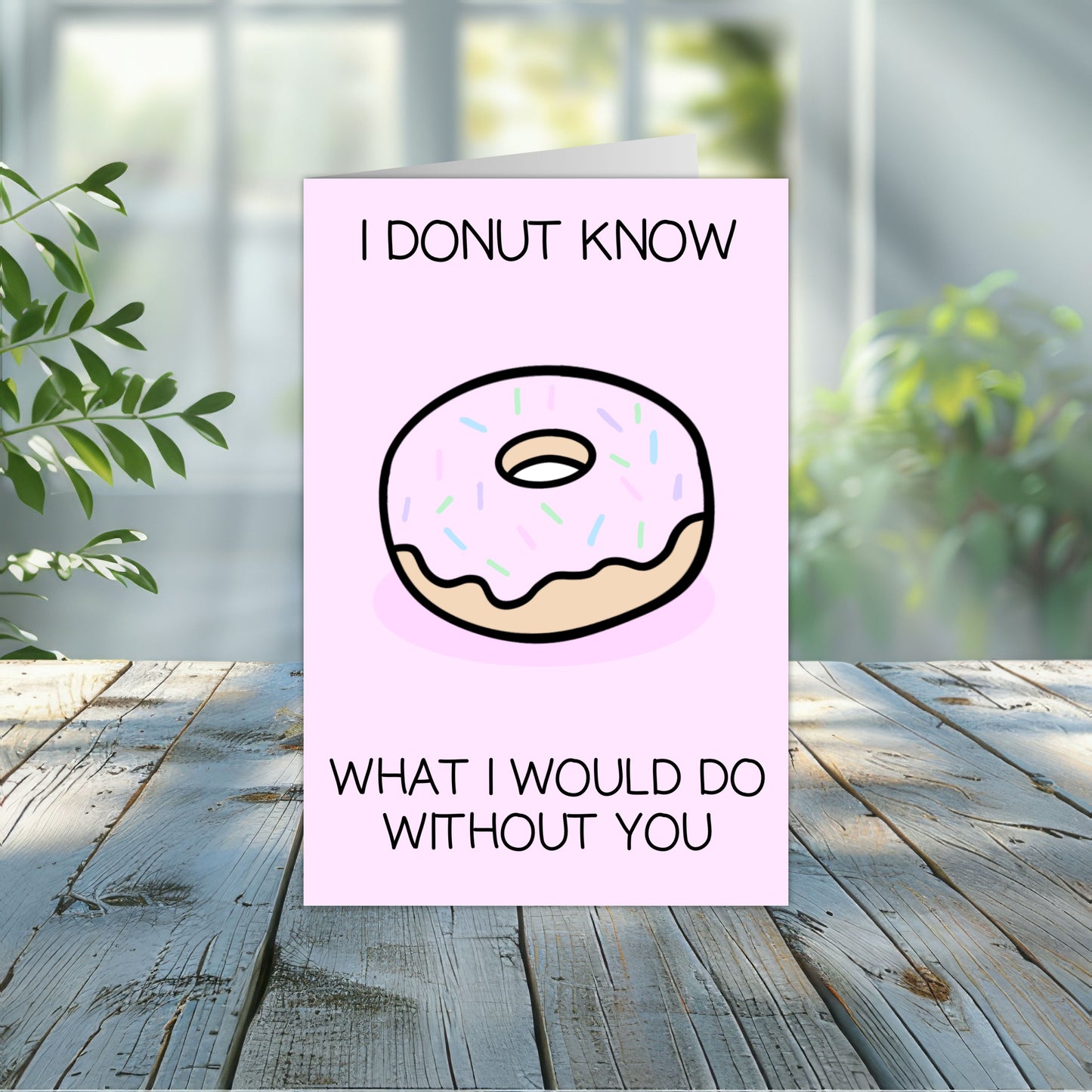 I Donut Know What I Would Do Without You Punny Greeting Card 4x6 | Donut Greeting Card | Punny Greeting Card | Pastel Pink