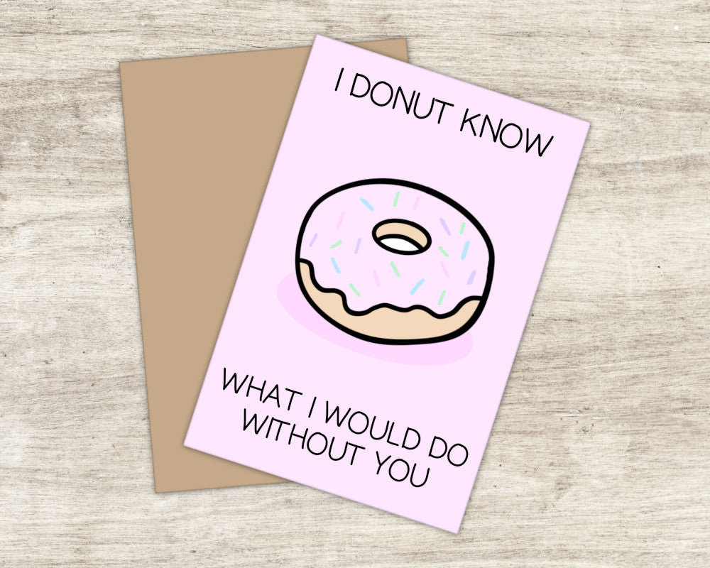 I Donut Know What I Would Do Without You Punny Greeting Card 4x6  | Donut Greeting Card | Punny Greeting Card | Pastel Pink