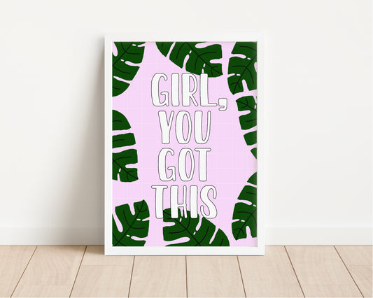 Girl, You Got This Art Print - Positivity Print - Cute Art Print - Wall Decor image 0
