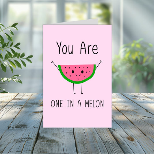 4x6 You Are One In a Melon Punny Greeting Card
