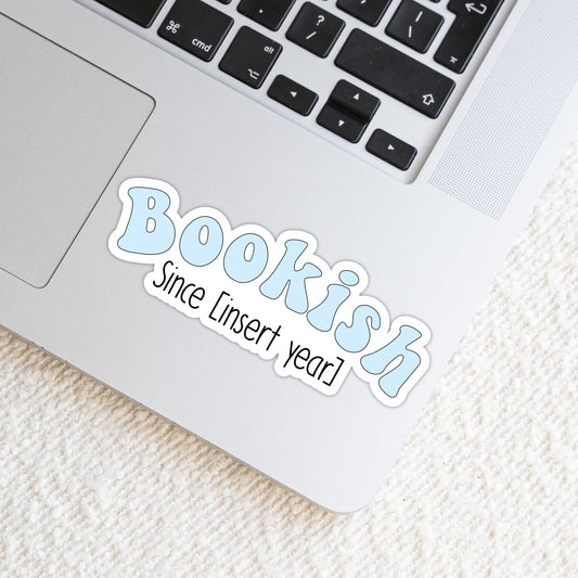 Bookish Since [Insert Year Here] Customizable 3 inch Vinyl Sticker