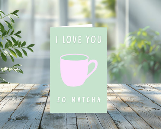 4x6 I Love You Very Matcha Punny Greeting Card image 0
