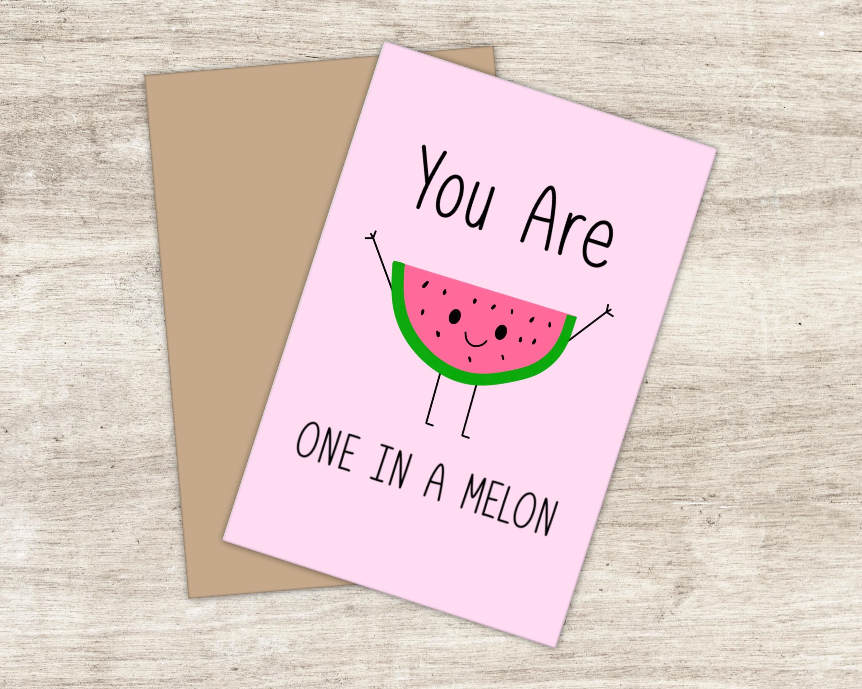You are One in a Melon 4x6 Greeting Card