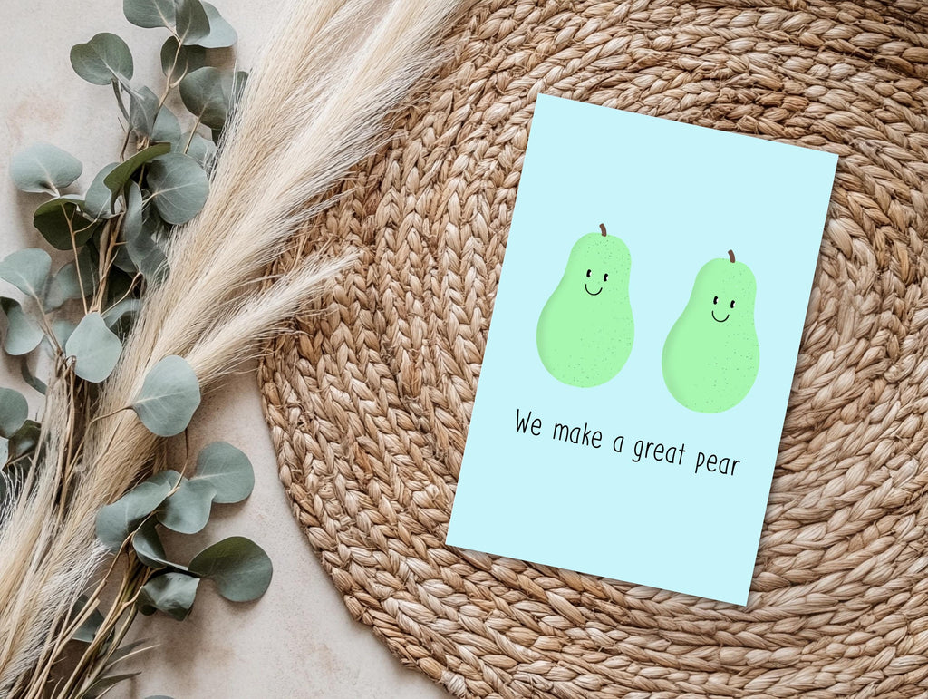 We Make a Great Pear 4x6 Greeting Card