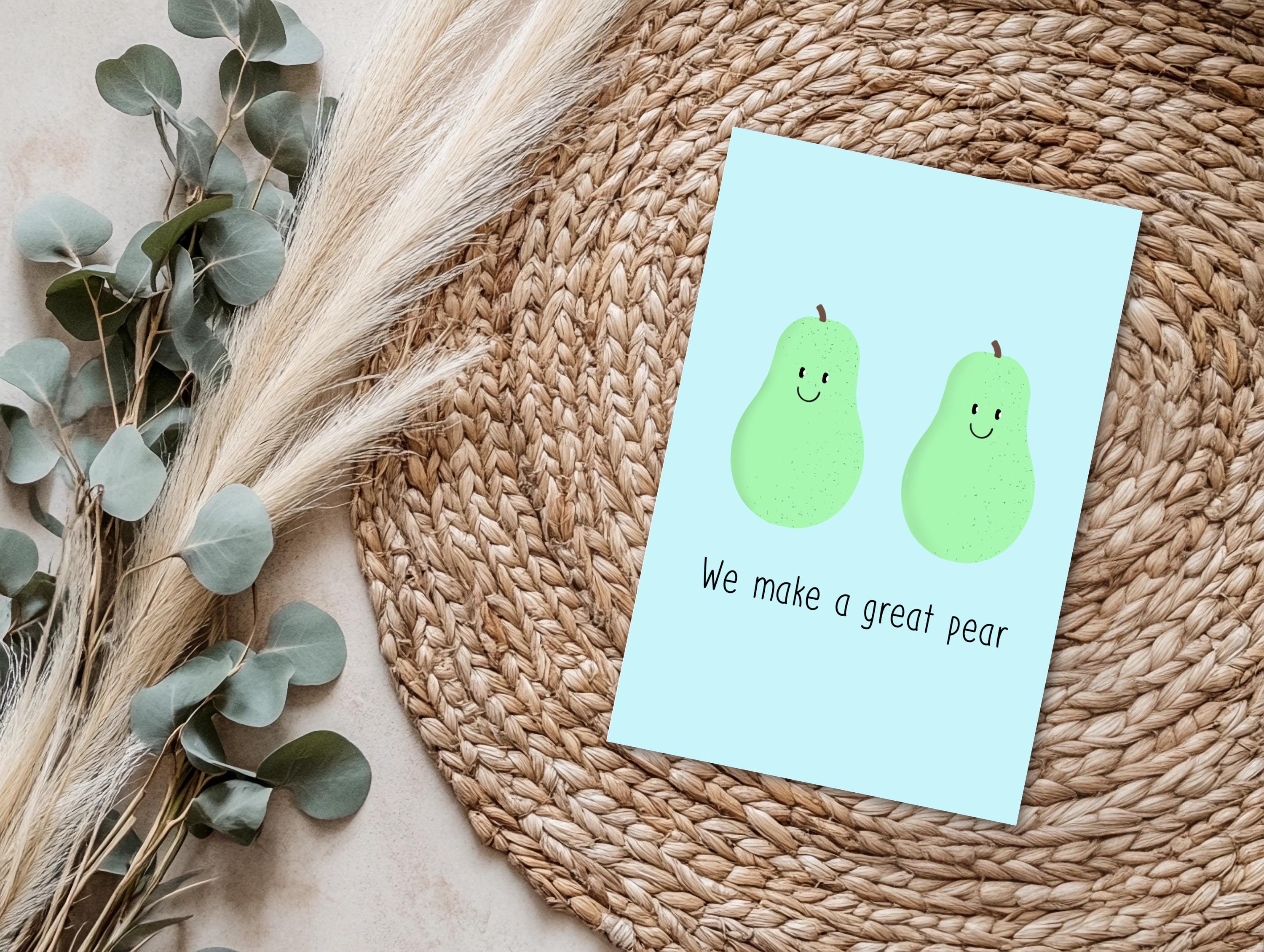 We Make a Great Pear 4x6 Greeting Card