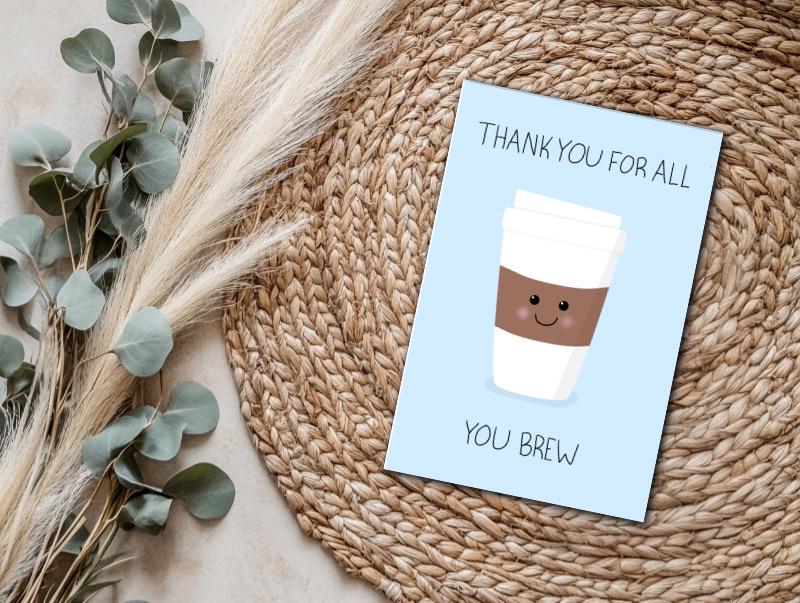 Thank You for All You Brew: Punny Coffee Themed Greeting Card