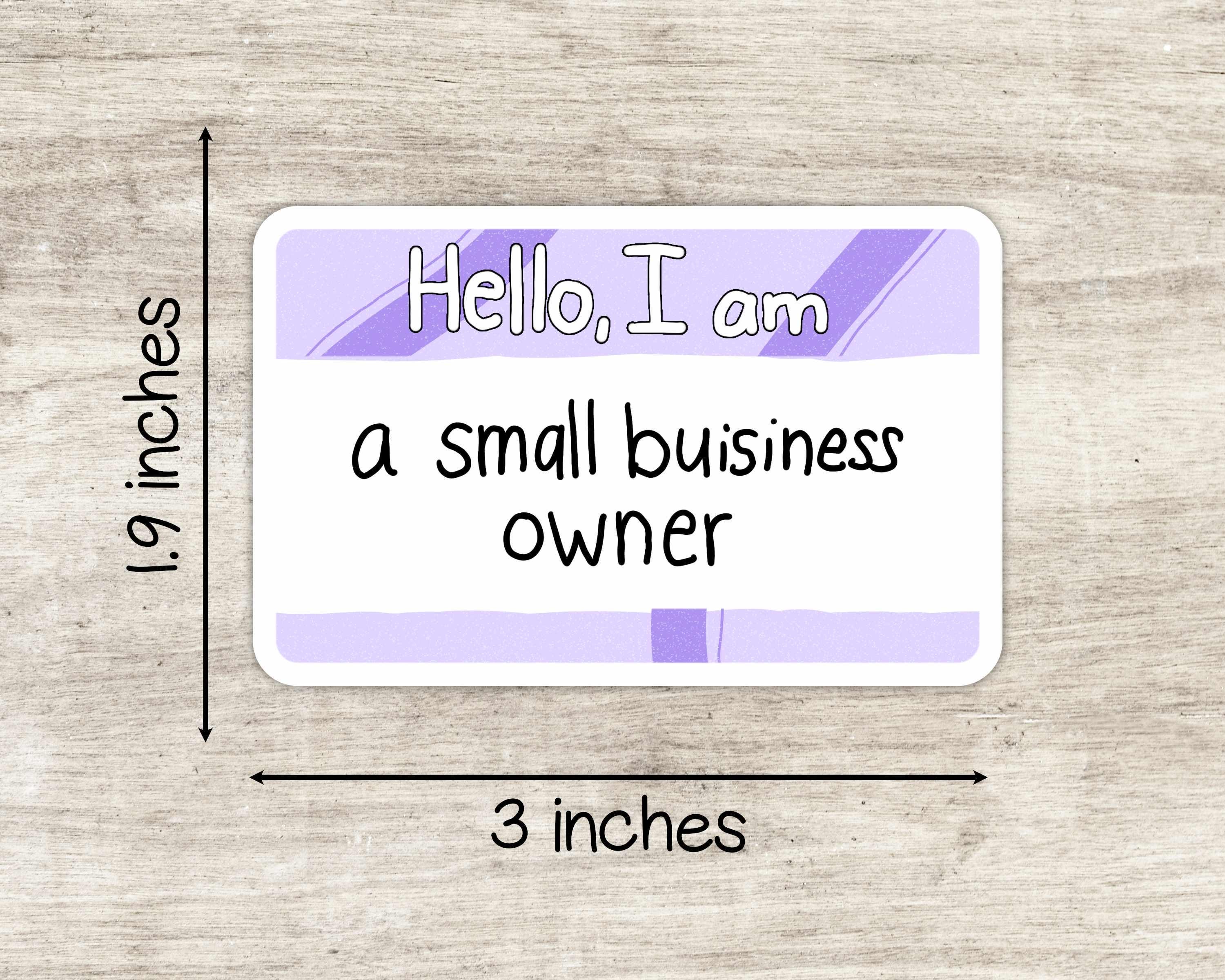 Hello, I am a Small Business Owner Sticker
