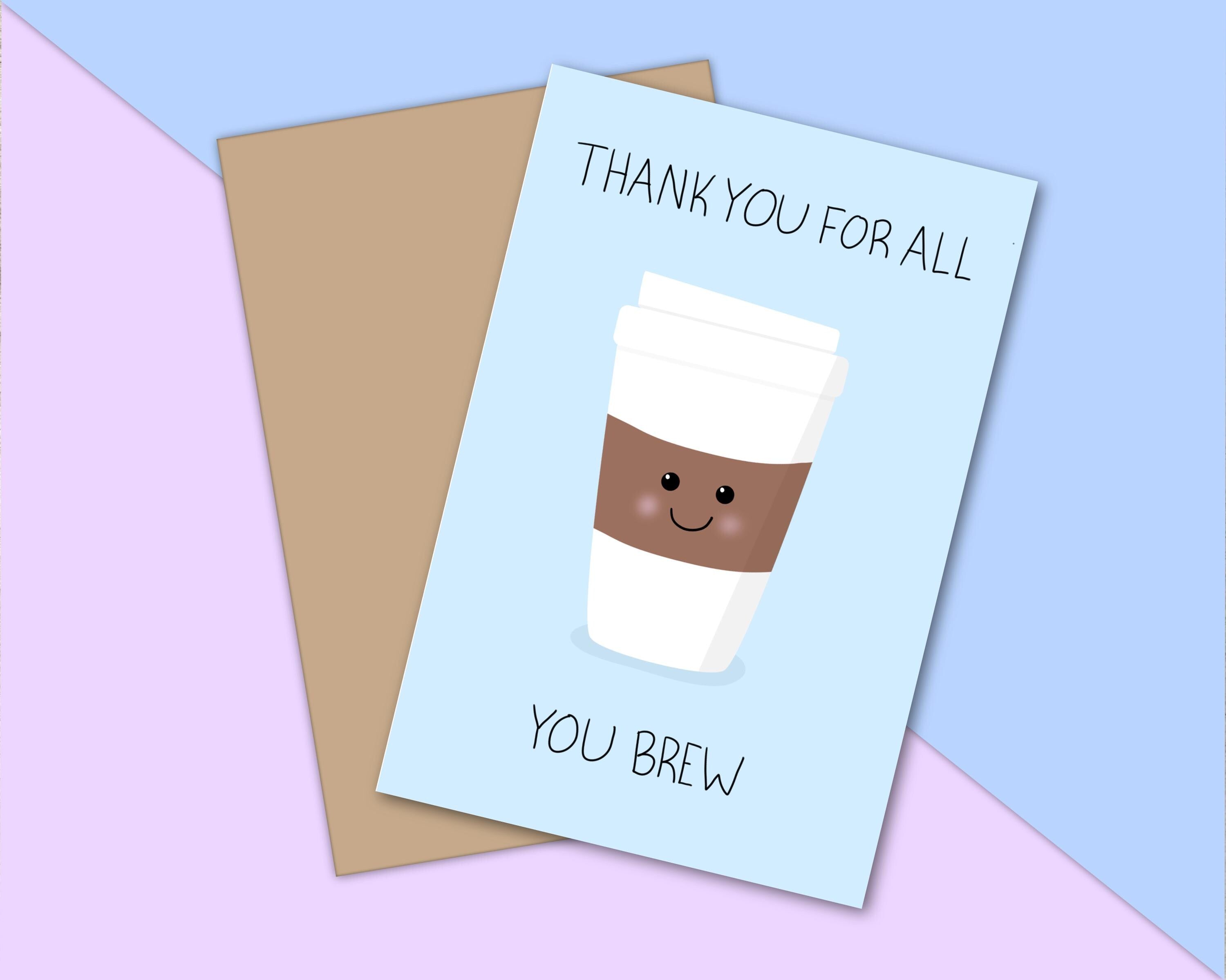 Thank You for All You Brew: Punny Coffee Themed Greeting Card