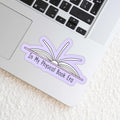 In My Physical Books Era Bookish Sticker