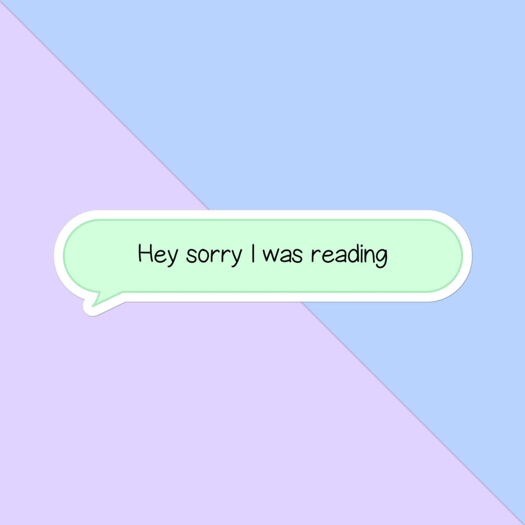 Hey, Sorry I was Reading Text Message Bubble Sticker