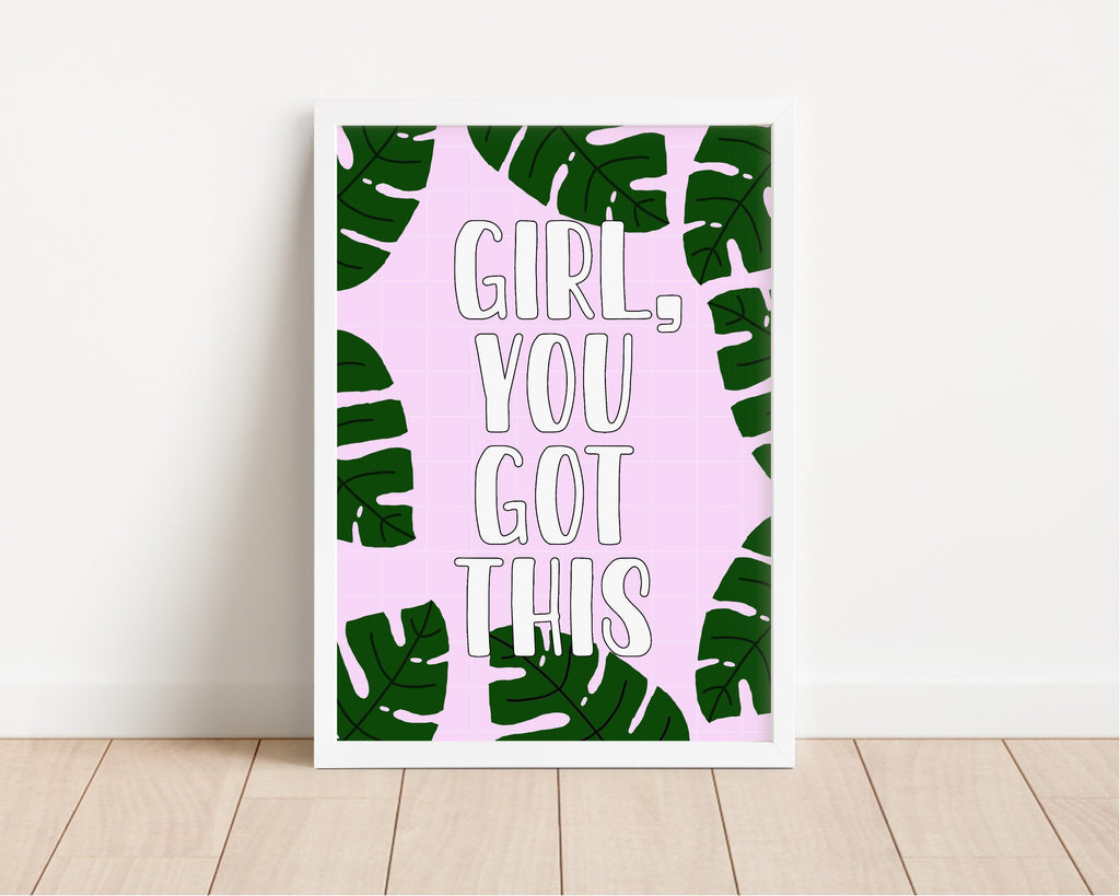 Girl, You Got This Positive Message Art Print