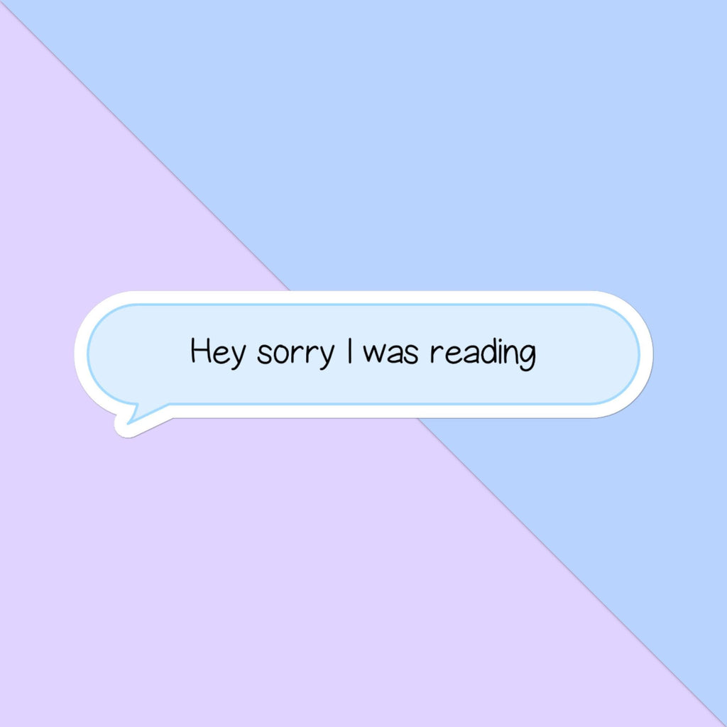Hey, Sorry I was Reading Text Message Bubble Sticker