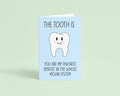 Tooth Pun 4x6 Greeting Card: Gift for your Dentist