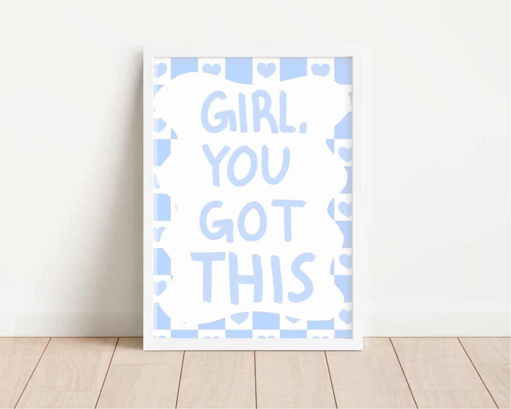 Girl, You Got This Wall Print: Motivational Quote Home Decor
