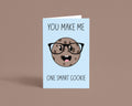 You Make me One Smart Cookie Punny Greeting Card