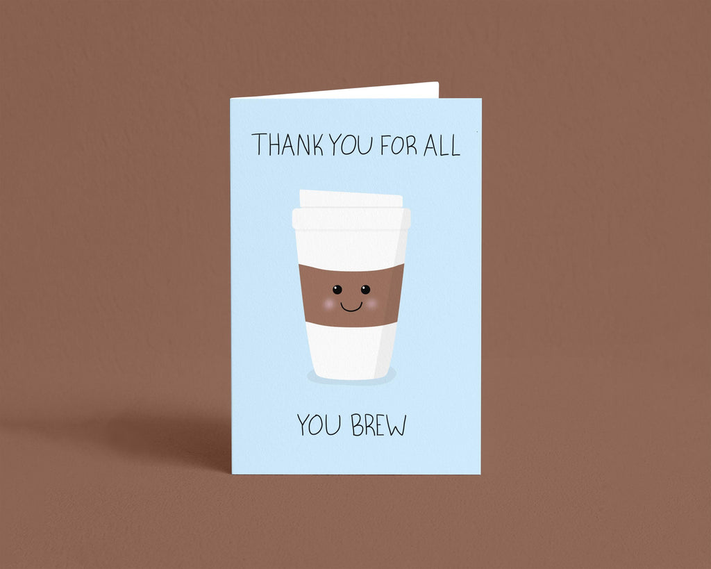 Thank You for All You Brew: Punny Coffee Themed Greeting Card