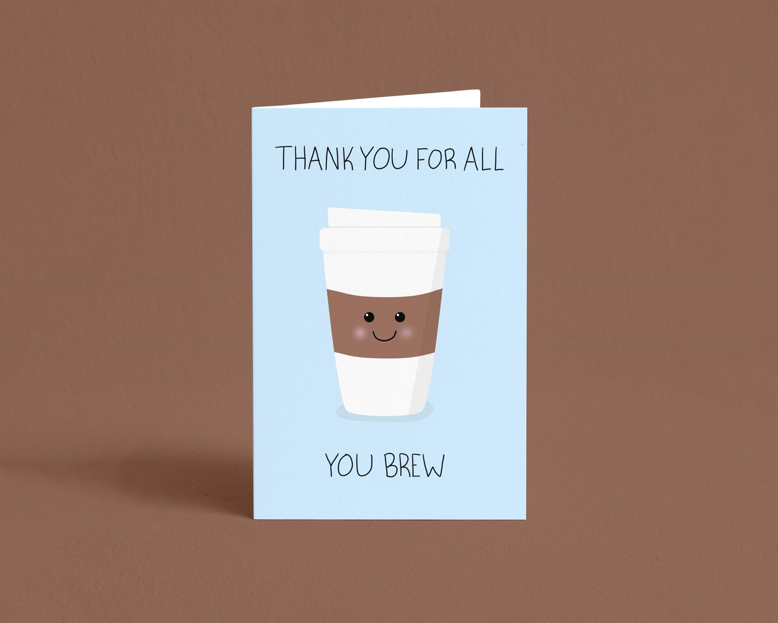 Thank You for All You Brew: Punny Coffee Themed Greeting Card