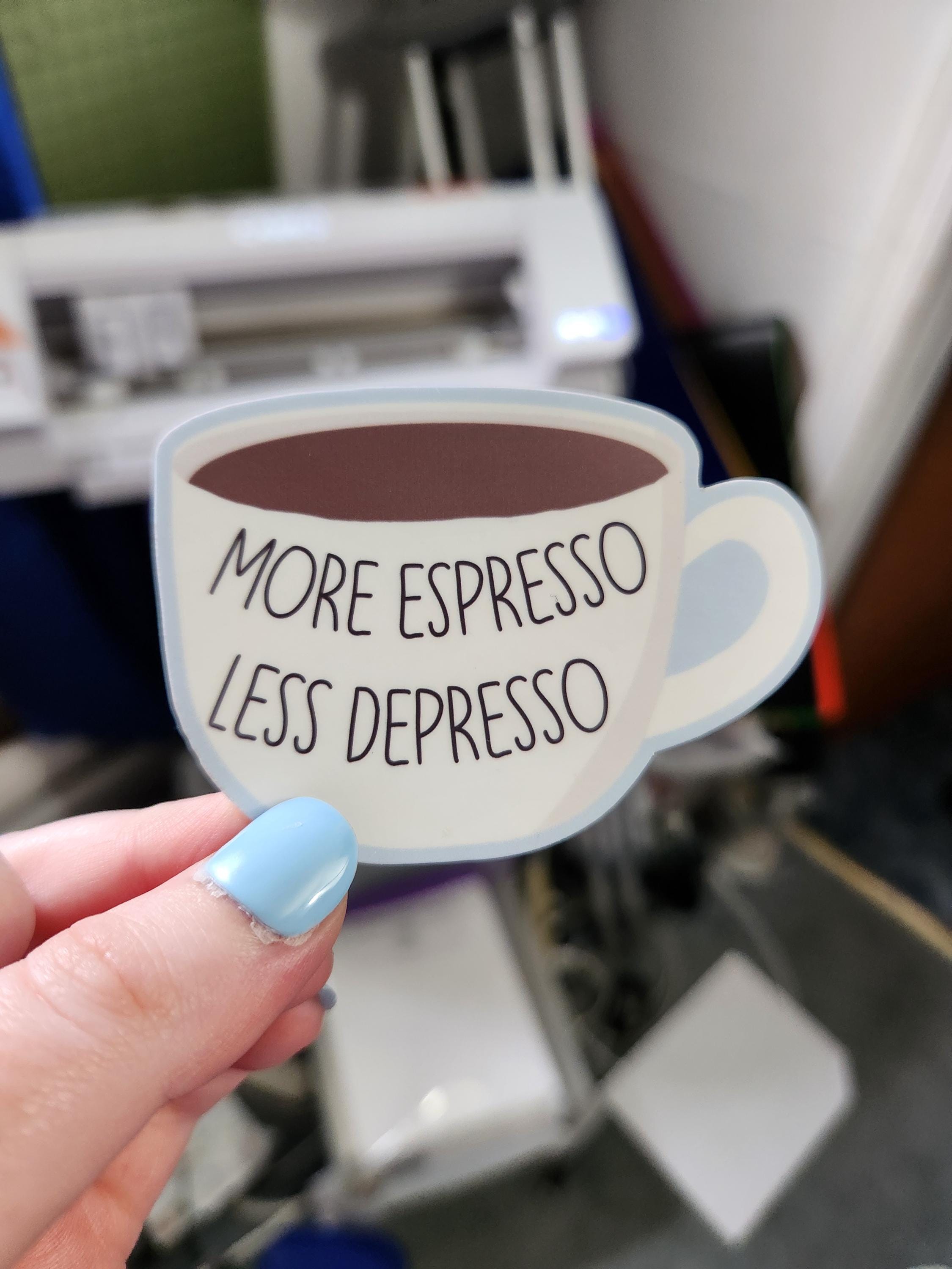 More Espresso Less Depresso Sticker: 3 inch, Matte, For Coffee and Pun Lovers