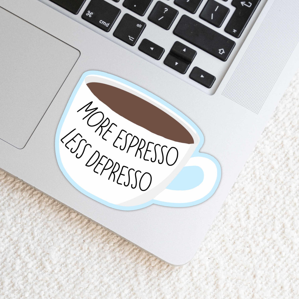 More Espresso Less Depresso Sticker: 3 inch, Matte, For Coffee and Pun Lovers